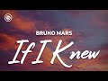 Bruno Mars - If I Knew (lyrics)