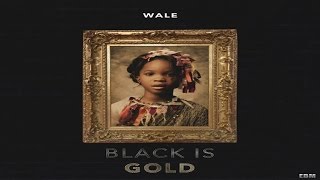 Wale - Black Is Gold