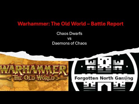 Battle Report - Warhammer The Old World: Chaos Dwarfs vs Daemons of Chaos