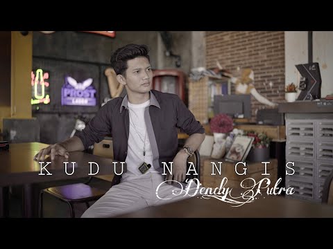 DENDY PUTRA - KUDU NANGIS (Official Music Video)