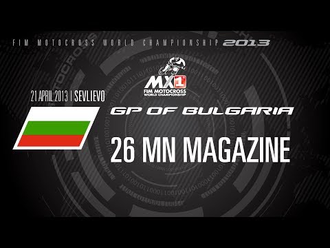 2013 MXGP of Bulgaria 26mn Magazine - Motocross