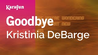 Goodbye - Kristinia DeBarge | Karaoke Version | KaraFun