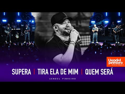 Uendel Pinheiro - Supera / Tira Ela De Mim / Quem É Você  (Ao Vivo Em Manaus 2)