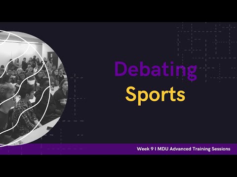 Debating Sports - Advanced Training Debate Workshop: Week 9 (Term 2)
