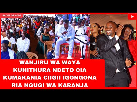 WANJIRU WA WAYA KUHITHURA NDETO CIA KUMAKANIA CIIGII IGONGONA  RIA NGUGI WA KARANJA
