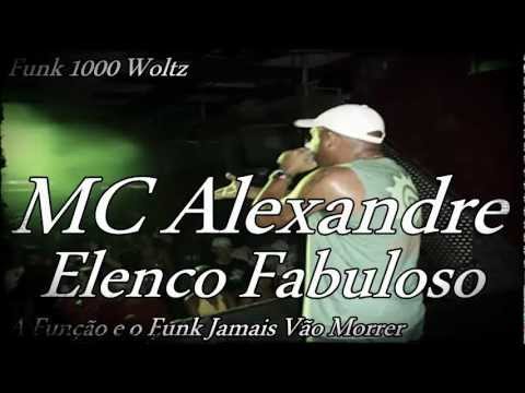 MC ALEXANDRE - ELENCO FABULOSO (( FODA ))