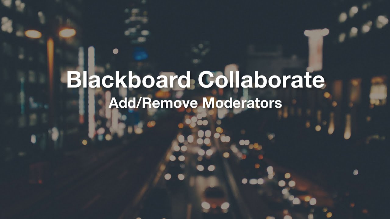 Blackboard Collaborate - Add Remove Moderators