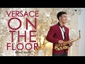 Versace On The Floor Bruno Mars Saxophone Cover By Desmond Amos