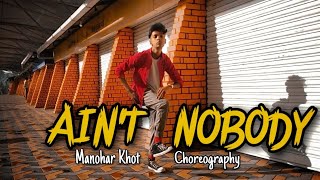 Ain&#39;t Nobody - Raghav || Manohar Khot choreography