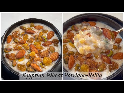 How to make Egyptian Wheat Porridge “Belila”- creamy and delicious