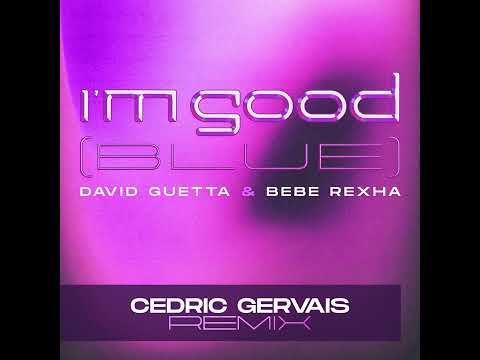 David Guetta & Bebe Rexha - I'm Good (Blue) (Cedric Gervais Remix) [Audio]