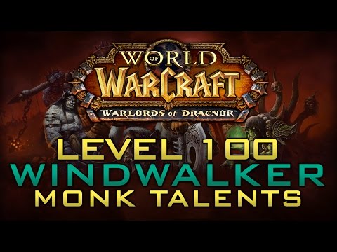 ♠ Warlords of Draenor [BETA] - LEVEL 100 Windwalker Monk Talents
