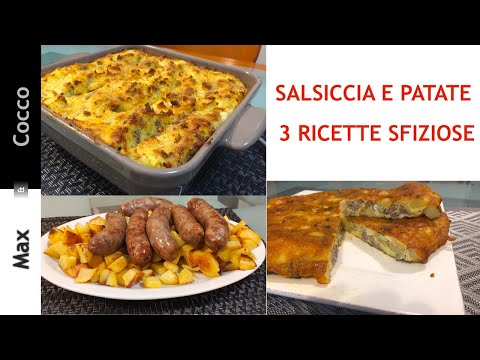 3 Ricette con SALSICCIA E PATATE - 3 idee facili e veloci
