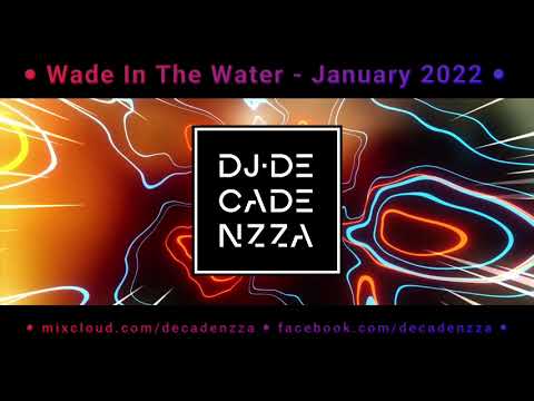Wade In The Water - January 2022