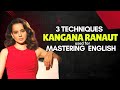 How Kangana Ranaut Learned English 3 Powerful Techniques To Improve English Fluency