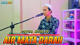 Download lagu AIR MATA DARAH | RHOMA IRAMA | COVER MUHLIS DANGDUT ORGEN TUNGGAL mp3