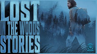 6 True Scary LOST IN THE WOODS Stories