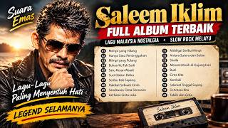 Download lagu Saleem Iklim Full Album Terbaik | Lagu Malaysia Paling Sedih & Legendaris mp3 Download lagu Saleem Iklim Full Album Terbaik | Lagu Malaysia Paling Sedih & Legendaris mp3