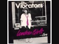 The Vibrators , London Girls =;-)