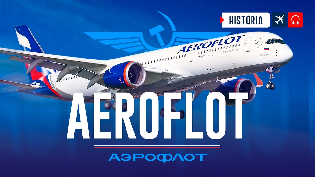 Ela Já Foi a MAIOR Aérea DO MUNDO - Aeroflot | EP. 853