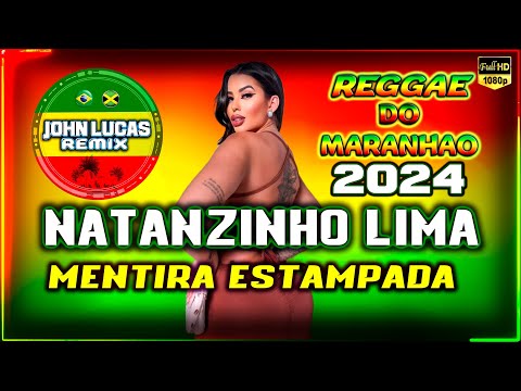 Natanzinho Lima - Mentira Estampada - REGGAE LINDO 2024 - Reggae Do Maranhão - Reggae Roots