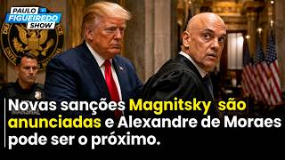 Novas Sanções Magnitsky São Anunciadas e Alexandre de Moraes Pode Ser o Próximo