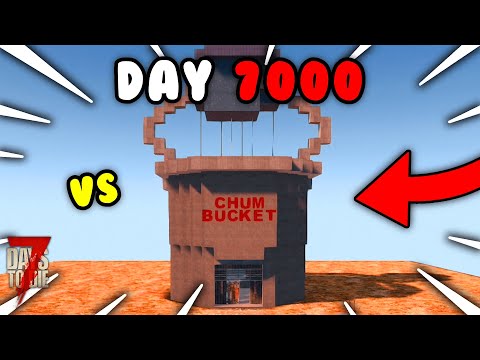 CHUM BUCKET VS. DAY 7000 HORDE | 7 Days to Die (7DTD) Alpha 20