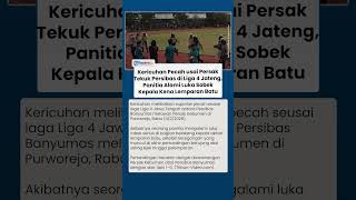 Kericuhan usai Persak Kebumen Tekuk Persibas di Liga 4 Jateng, Panitia Terluka Kena Lemparan Batu