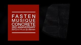 Martin Buttrich,Chris Lattner,Yoshitaca, '12.4.14 Fasten Musique Concrete 3rd Anniversary