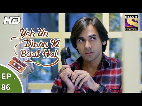 Yeh Un Dinon Ki Baat Hai - Ep 86 - Webisode - 2nd January, 2018