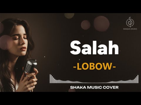 SALAH - LOBOW | VIDEO LYRIC COVER BY SHAKA MUSIC