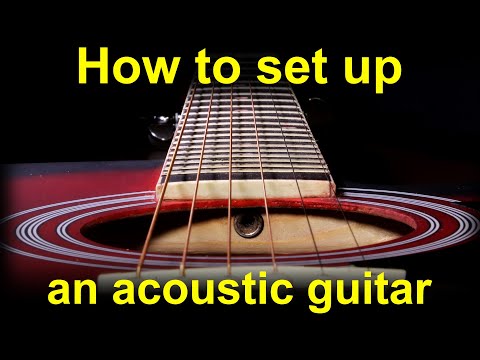 How to set up an acoustic guitar - adjusting the action and the truss rod