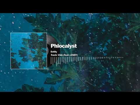 Phlocalyst - Vide (feat. LESKY)