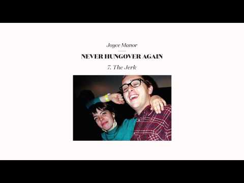 Joyce Manor - "The Jerk" (Full Album Stream)