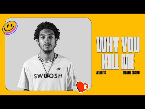ALTA HITS | Stanley Castro - Why You Kill Me
