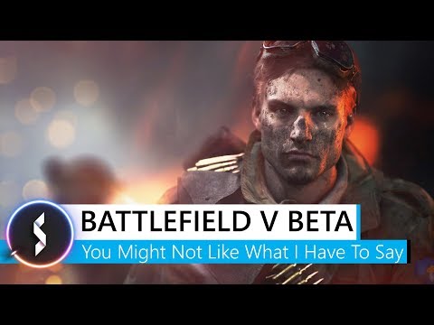 Battlefield V Beta You Might Not Like What I Have To Say Video