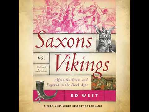 Saxons vs. Vikings: Alfred the Great and England in the Dark Ages - Ed West