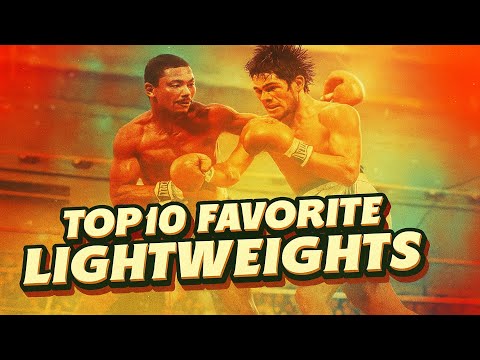 My Top 10 Favorite Lightweight Boxers of All Time
