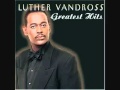 there's nothing better than love luther vandross ...