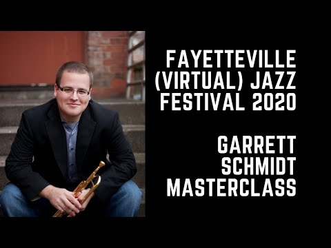 Fayetteville (Virtual) Jazz Festival 2020 - Garrett Schmidt trumpet masterclass
