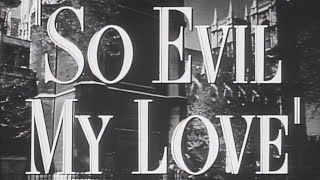 So Evil My Love (1948) ORIGINAL TRAILER