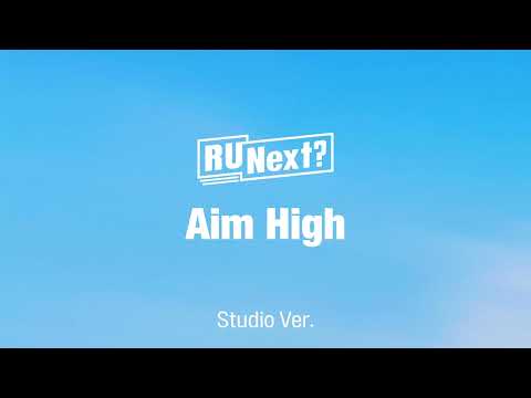 [Studio Ver.] R U Next? - Aim High