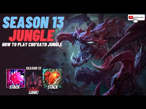 HOW TO PLAY CHO'GATH AND DOMINATE EARLY IN THE JUNGLE SEASON 13 - League of Legends Guide