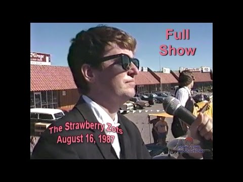 The Strawberry Zots - August 16, 1987 (FULL SHOW)