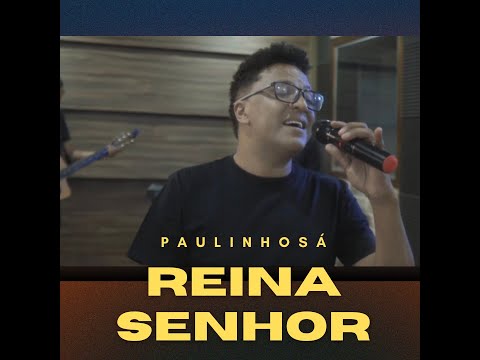 Reina Senhor - Paulinho Sá
