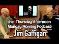 Thursday Afternoon Monday Morning Podcast 7-20-23 w. Jim Gaffigan | Bill Burr