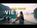 I Solo Traveled Vietnam Here S What Happened Cinematic Travel Vlog
