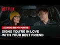 Signs You Might Be In Love With Your Best Friend | Always Be My Maybe | Netflix