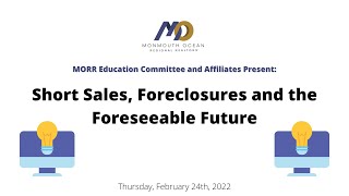 MORR Education Committee & Affiliate Panel: Short Sales, Foreclosures and the Foreseeable Future