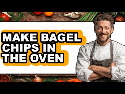 How To Make Bagel Chips In The Oven - Full Guide